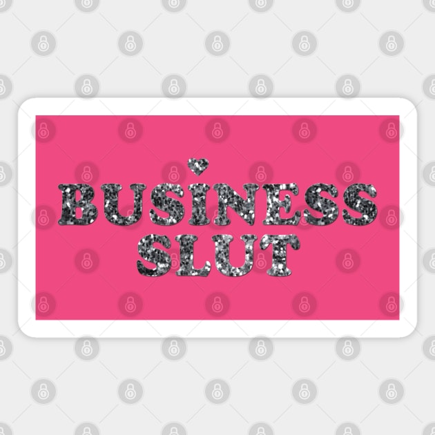 Jenna Maroney's Business Slut shirt Magnet by aluap1006